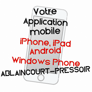 application mobile à ABLAINCOURT-PRESSOIR / SOMME
