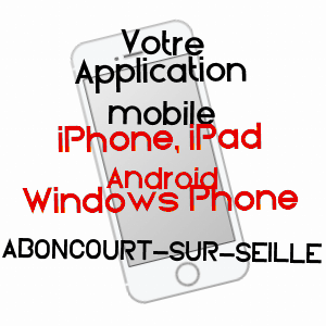 application mobile à ABONCOURT-SUR-SEILLE / MOSELLE
