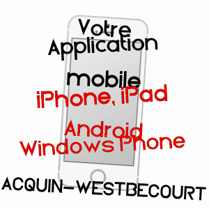 application mobile à ACQUIN-WESTBéCOURT / PAS-DE-CALAIS