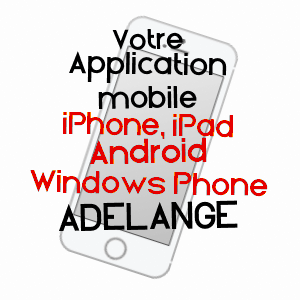 application mobile à ADELANGE / MOSELLE