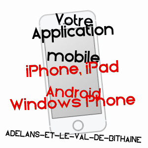 application mobile à ADELANS-ET-LE-VAL-DE-BITHAINE / HAUTE-SAôNE