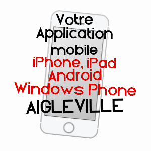 application mobile à AIGLEVILLE / EURE