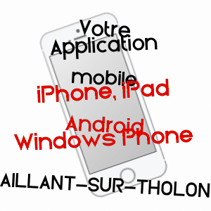 application mobile à AILLANT-SUR-THOLON / YONNE