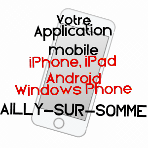 application mobile à AILLY-SUR-SOMME / SOMME