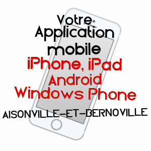 application mobile à AISONVILLE-ET-BERNOVILLE / AISNE