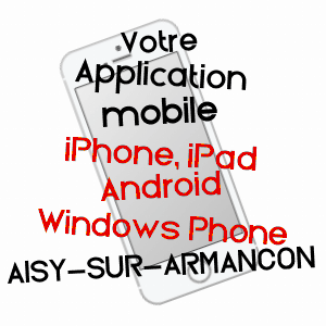 application mobile à AISY-SUR-ARMANçON / YONNE