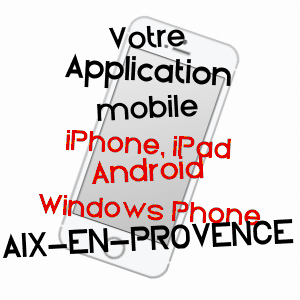 application mobile à AIX-EN-PROVENCE / BOUCHES-DU-RHôNE