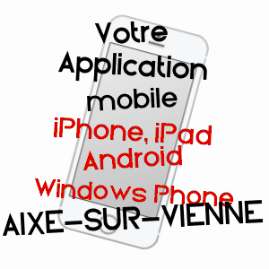 application mobile à AIXE-SUR-VIENNE / HAUTE-VIENNE