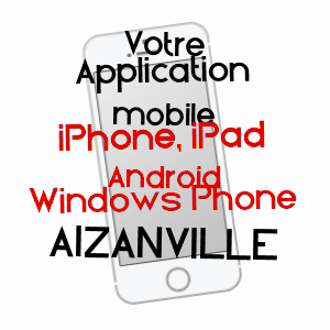 application mobile à AIZANVILLE / HAUTE-MARNE