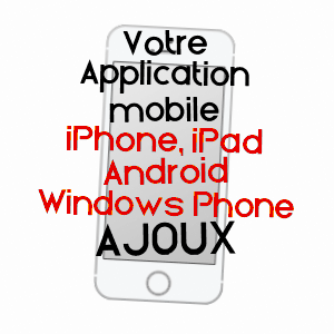 application mobile à AJOUX / ARDèCHE