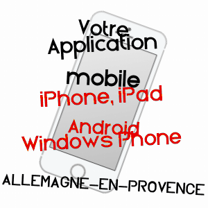 application mobile à ALLEMAGNE-EN-PROVENCE / ALPES-DE-HAUTE-PROVENCE
