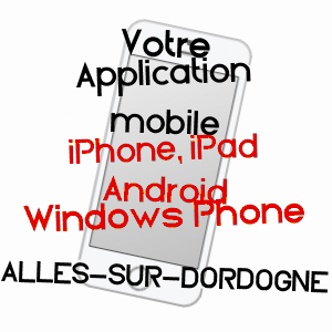 application mobile à ALLES-SUR-DORDOGNE / DORDOGNE