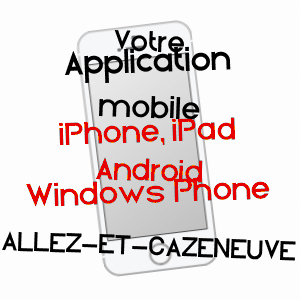 application mobile à ALLEZ-ET-CAZENEUVE / LOT-ET-GARONNE
