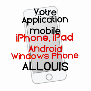 application mobile à ALLOUIS / CHER