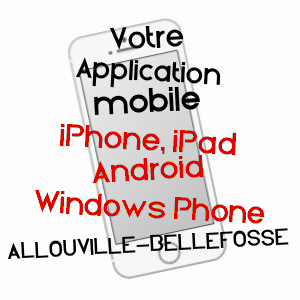 application mobile à ALLOUVILLE-BELLEFOSSE / SEINE-MARITIME