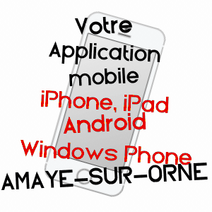 application mobile à AMAYé-SUR-ORNE / CALVADOS