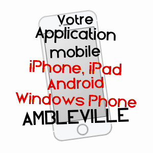 application mobile à AMBLEVILLE / VAL-D'OISE