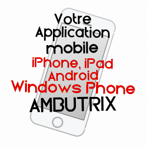 application mobile à AMBUTRIX / AIN