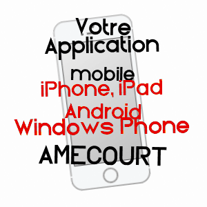 application mobile à AMéCOURT / EURE
