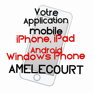 application mobile à AMELéCOURT / MOSELLE