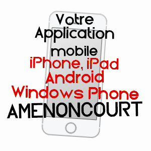 application mobile à AMENONCOURT / MEURTHE-ET-MOSELLE