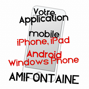 application mobile à AMIFONTAINE / AISNE