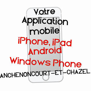 application mobile à ANCHENONCOURT-ET-CHAZEL / HAUTE-SAôNE
