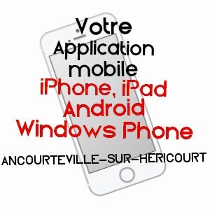 application mobile à ANCOURTEVILLE-SUR-HéRICOURT / SEINE-MARITIME