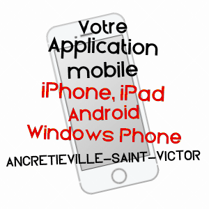 application mobile à ANCRETIéVILLE-SAINT-VICTOR / SEINE-MARITIME