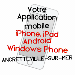 application mobile à ANCRETTEVILLE-SUR-MER / SEINE-MARITIME