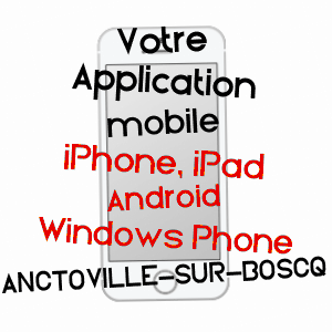 application mobile à ANCTOVILLE-SUR-BOSCQ / MANCHE