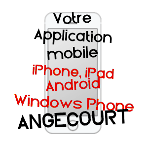 application mobile à ANGECOURT / ARDENNES