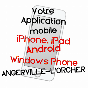 application mobile à ANGERVILLE-L'ORCHER / SEINE-MARITIME
