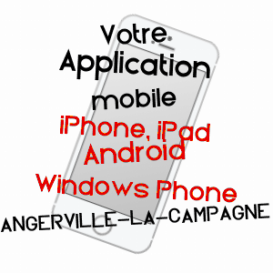 application mobile à ANGERVILLE-LA-CAMPAGNE / EURE