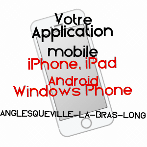 application mobile à ANGLESQUEVILLE-LA-BRAS-LONG / SEINE-MARITIME