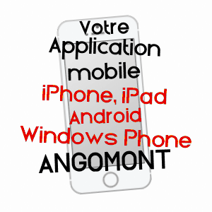 application mobile à ANGOMONT / MEURTHE-ET-MOSELLE