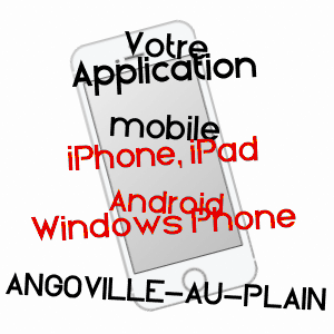 application mobile à ANGOVILLE-AU-PLAIN / MANCHE