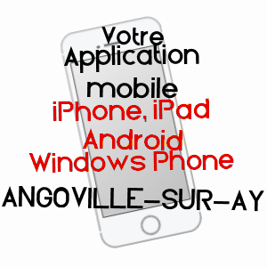 application mobile à ANGOVILLE-SUR-AY / MANCHE