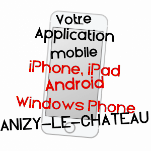 application mobile à ANIZY-LE-CHâTEAU / AISNE
