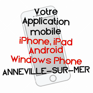 application mobile à ANNEVILLE-SUR-MER / MANCHE