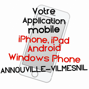 application mobile à ANNOUVILLE-VILMESNIL / SEINE-MARITIME