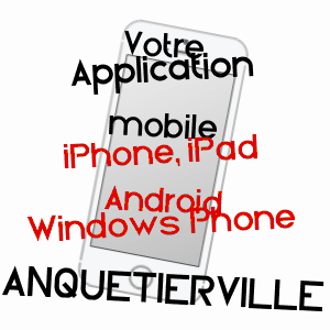 application mobile à ANQUETIERVILLE / SEINE-MARITIME