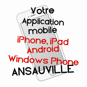 application mobile à ANSAUVILLE / MEURTHE-ET-MOSELLE
