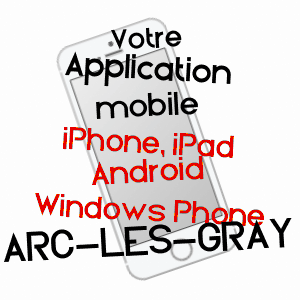 application mobile à ARC-LèS-GRAY / HAUTE-SAôNE