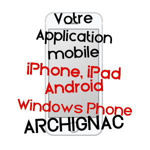 application mobile à ARCHIGNAC / DORDOGNE
