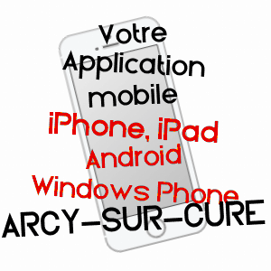 application mobile à ARCY-SUR-CURE / YONNE