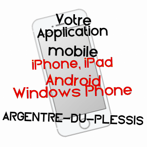 application mobile à ARGENTRé-DU-PLESSIS / ILLE-ET-VILAINE