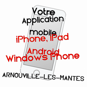 application mobile à ARNOUVILLE-LèS-MANTES / YVELINES