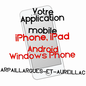 application mobile à ARPAILLARGUES-ET-AUREILLAC / GARD