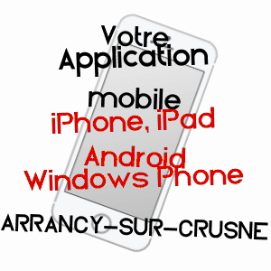 application mobile à ARRANCY-SUR-CRUSNE / MEUSE